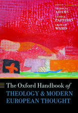 The Oxford Handbook of Theology and Modern European Thought