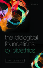 The Biological Foundations of Bioethics