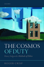 The Cosmos of Duty: Henry Sidgwick's Methods of Ethics