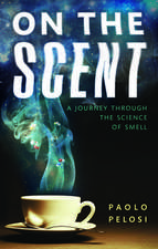 On the Scent: A journey through the science of smell