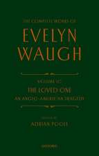 Complete Works of Evelyn Waugh: The Loved One: Volume 10 An Anglo-American Tragedy