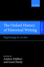 The Oxford History of Historical Writing: Volume 1: Beginnings to AD 600