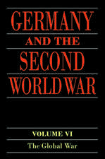 Germany and the Second World War: Volume VI: The Global War