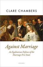 Against Marriage: An Egalitarian Defence of the Marriage-Free State