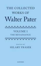 The Collected Works of Walter Pater, Volume I: The Renaissance