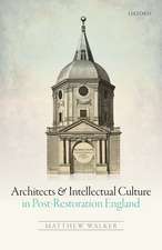 Architects and Intellectual Culture in Post-Restoration England