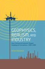 Geophysics, Realism, and Industry: How Commercial Interests Shaped Geophysical Conceptions, 1900-1960