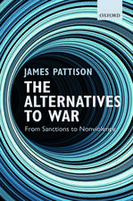 The Alternatives to War: From Sanctions to Nonviolence