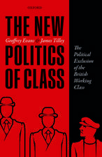 The New Politics of Class: The Political Exclusion of the British Working Class