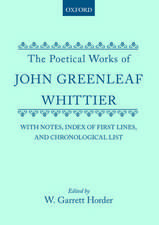 The Poetical Works of John Greenleaf Whittier: with Notes, Index of First Lines and Chronological List