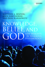 Knowledge, Belief, and God: New Insights in Religious Epistemology