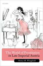 The World of Prostitution in Late Imperial Austria