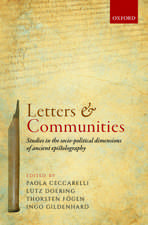 Letters and Communities: Studies in the Socio-Political Dimensions of Ancient Epistolography