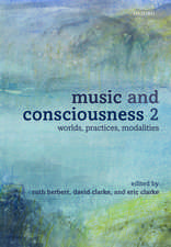 Music and Consciousness 2: Worlds, Practices, Modalities