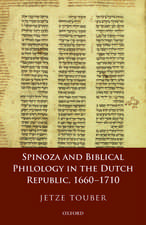 Spinoza and Biblical Philology in the Dutch Republic, 1660-1710