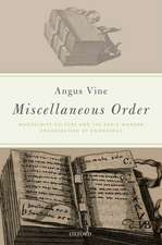 Miscellaneous Order: Manuscript Culture and the Early Modern Organization of Knowledge