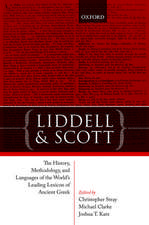 Liddell and Scott: The History, Methodology, and Languages of the World's Leading Lexicon of Ancient Greek