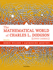 The Mathematical World of Charles L. Dodgson (Lewis Carroll)