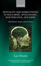 Spatiality and Subjecthood in Mallarmé, Apollinaire, Maeterlinck, and Jarry: Between Page and Stage