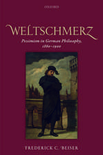 Weltschmerz: Pessimism in German Philosophy, 1860-1900