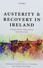 Austerity and Recovery in Ireland: Europe's Poster Child and the Great Recession