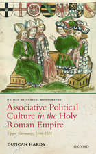 Associative Political Culture in the Holy Roman Empire: Upper Germany, 1346-1521