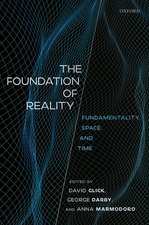 The Foundation of Reality: Fundamentality, Space, and Time