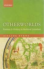 Otherworlds: Fantasy and History in Medieval Literature