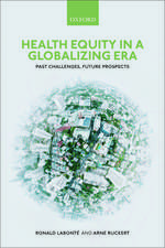 Health Equity in a Globalizing Era: Past Challenges, Future Prospects