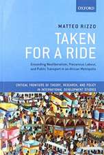 Taken For A Ride: Grounding Neoliberalism, Precarious Labour, and Public Transport in an African Metropolis