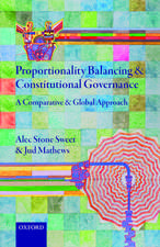 Proportionality Balancing and Constitutional Governance: A Comparative and Global Approach