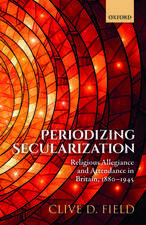 Periodizing Secularization: Religious Allegiance and Attendance in Britain, 1880-1945