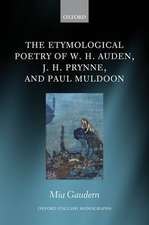 The Etymological Poetry of W. H. Auden, J. H. Prynne, and Paul Muldoon