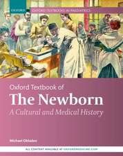 Oxford Textbook of the Newborn: A Cultural and Medical History