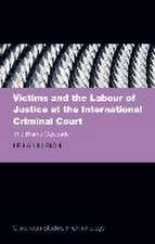 Victims and the Labour of Justice at the International Criminal Court