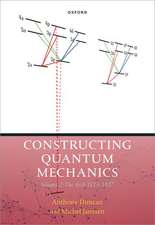 Duncan, A: Constructing Quantum Mechanics Volume Two