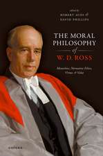 The Moral Philosophy of W. D. Ross: Metaethics, Normative Ethics, Virtue, and Value