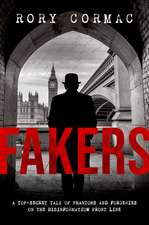 Fakers: A Top-Secret Tale of Phantoms and Forgeries on the Disinformation Front Line