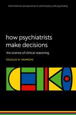 How Psychiatrists Make Decisions