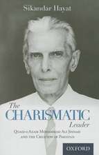 The Charismatic Leader-Quaid-i-Azam M.A. Jinnah and the Creation of Pakistan