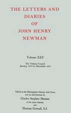 The Letters and Diaries of John Henry Newman: Volume XXV: The Vatican Council, January 1870 to December 1871