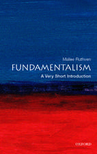 Fundamentalism: A Very Short Introduction