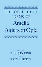 The Collected Poems of Amelia Alderson Opie