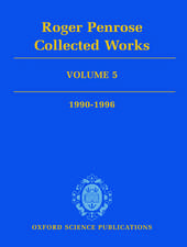 Roger Penrose: Collected Works: Volume 5: 1990-1996