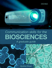 Communication Skills for the Biosciences: A graduate guide