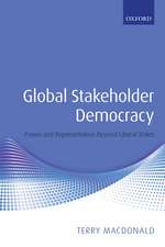 Global Stakeholder Democracy: Power and Representation Beyond Liberal States