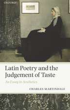 Latin Poetry and the Judgement of Taste: An Essay in Aesthetics