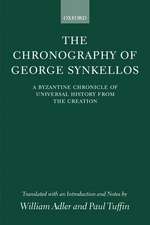 The Chronography of George Synkellos: A Byzantine Chronicle of Universal History from the Creation