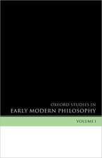 Oxford Studies in Early Modern Philosophy Volume 1