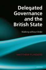 Delegated Governance and the British State: Walking without Order